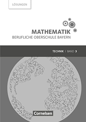 Altrichter, Volker / Fielk, Werner et al. Mathematik Band 3 (FOS/BOS 13) - Berufliche Oberschule Bayern - Technik - Lösungen zum Schülerbuch. Cornelsen Verlag GmbH, 2019.