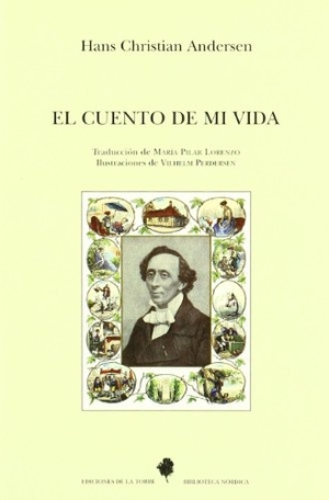 Andersen, Hans Christian. El cuento de mi vida. Ediciones de la Torre, 2005.