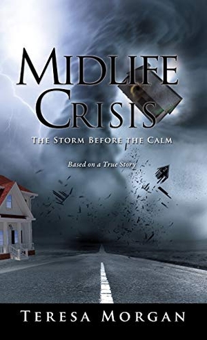 Morgan, Teresa. Midlife Crisis - The Storm Before the Calm. Xulon Press, 2015.