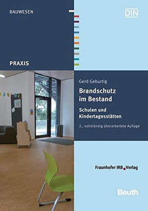 Geburtig, Gerd. Brandschutz im Bestand - Schulen und Kindertagesstätten. Beuth Verlag, 2013.
