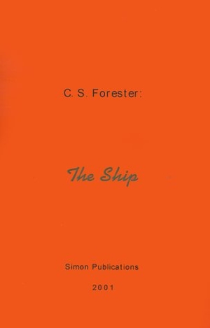 Forester, C. S.. The Ship. Simon Publications, LLC, 2001.