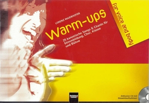 Maierhofer, Lorenz. Warm-ups for voice & body - 25 kanonische Songs & Chants für Stimmbildung, Chor, Klasse und Bühne. Inklusive CD mit Gesamtaufnahmen. Helbling Verlag GmbH, 2005.