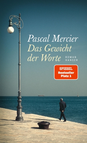 Pascal Mercier. Das Gewicht der Worte. Hanser, Carl, 2020.
