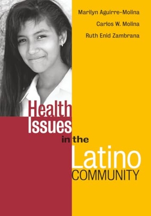 Aguirre-Molina / Molina et al. Health Issues Latino Community. John Wiley & Sons, 2001.