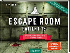 Eich, Eva. Escape Room. Patient 13 - Adventskalender zum Aufschneiden. Ars Edition GmbH, 2023.