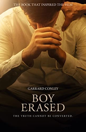 Conley, Garrard. Boy Erased - A Memoir of Identity, Faith and Family. Harper Collins Publ. UK, 2019.