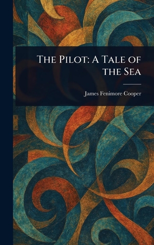 Cooper, James Fenimore. The Pilot - A Tale of the Sea. Tradd Street Press, 2025.