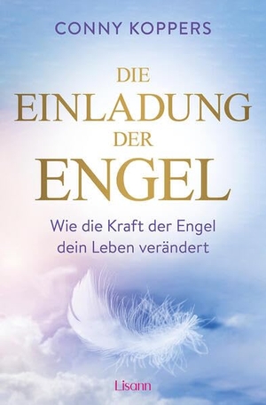 Koppers, Conny. Die Einladung der Engel - Wie die Kraft der Engel dein Leben verändert. Lisann Verlag, 2026.