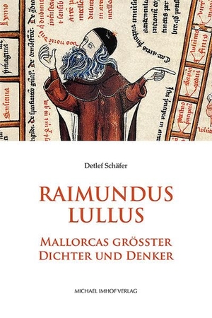 Schäfer, Detlef. Raimundus Lullus - Mallorcas größter Dichter und Denker - Roman-Biographie. Imhof Verlag, 2021.
