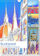 Budapest - Künstlerische Fotografie (Wandkalender 2022 DIN A4 hoch)