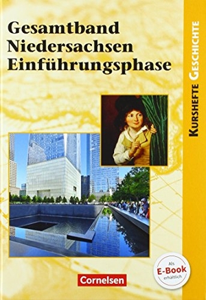 Biermann, Joachim / Brüsse-Haustein, Daniela et al. Kurshefte Geschichte: Gesamtband Niedersachsen Einführungsphase - Schülerbuch. Cornelsen Verlag GmbH, 2018.