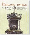 Panteons i tombes del cementiri de Lleida : Catàleg historicoartistic