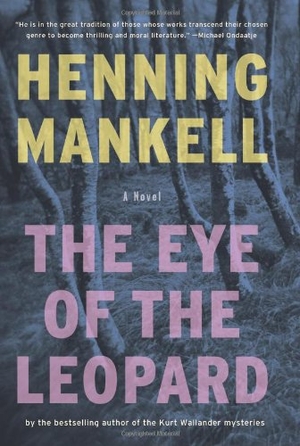 Mankell, Henning. The Eye of the Leopard. The New Press, 2008.