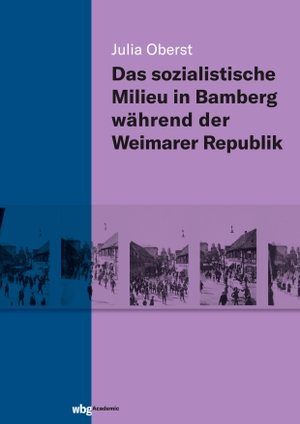 Oberst, Julia. Das sozialistische Milieu in Bamberg während der Weimarer Republik. Herder Verlag GmbH, 2021.