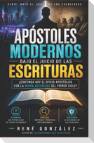 Apóstoles Modernos Bajo El Juicio de Las Escrituras