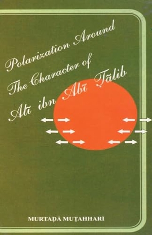 Mutahhari, Murtadha. Polarization Around The Character of 'Al¿ ibn Ab¿ ¿¿lib (a.s.). al-Bura¿q, 2024.