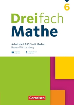 Dreifach Mathe 6. Schuljahr - Basis - Baden-Württemberg - Arbeitsheft mit Medien und Lösungen - Inkl. Erklärvideos und interaktiven Übungen. Cornelsen Verlag GmbH, 2026.
