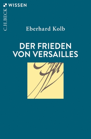 Kolb, Eberhard. Der Frieden von Versailles. C.H. Beck, 2019.