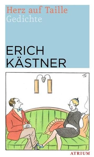 Kästner, Erich. Herz auf Taille. Atrium Verlag, 2012.