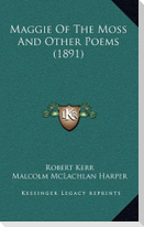 Maggie Of The Moss And Other Poems (1891)