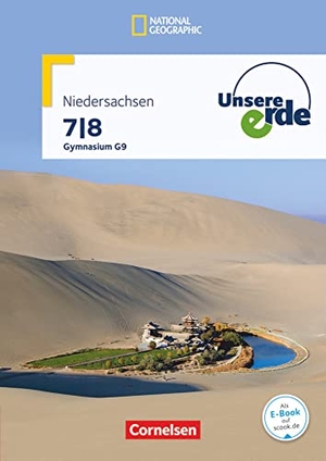 Belling, Dorothee / Dieterle, Henriette et al. Unsere Erde 7./8. Schuljahr - Gymnasium Niedersachsen - Schülerbuch. Cornelsen Verlag GmbH, 2016.