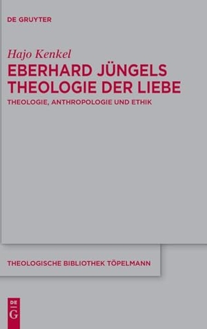 Kenkel, Hajo. Eberhard Jüngels Theologie der Liebe - Theologie, Anthropologie und Ethik. Walter de Gruyter, 2024.