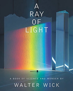 Wick, Walter. A Ray of Light. Scholastic Inc., 2019.