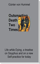 Outsmarting Death Two Times