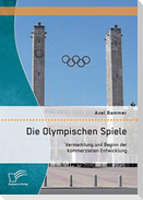 Die Olympischen Spiele: Vermarktung und Beginn der kommerziellen Entwicklung