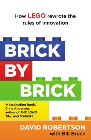 Breen, Bill / David Robertson. Brick by Brick - How LEGO Rewrote the Rules of Innovation and Conquered the Global Toy Industry. Cornerstone, 2014.