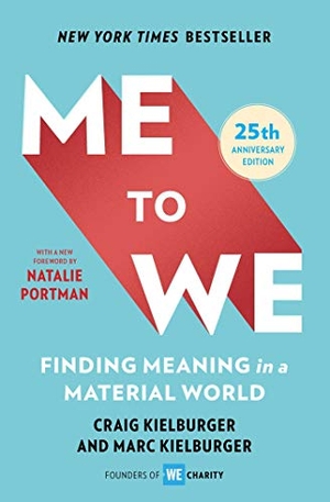 Kielburger, Craig / Marc Kielburger. Me to We - Finding Meaning in a Material World. Avid Reader Press / Simon & Schuster, 2021.