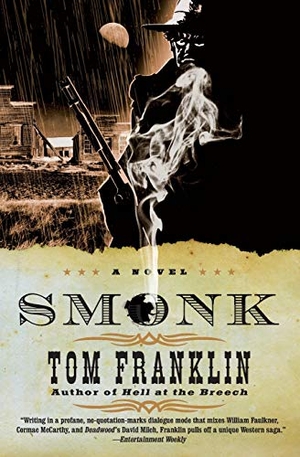 Franklin, Tom. Smonk - Or Widow Town. HarperCollins, 2007.