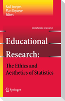 Educational Research - the Ethics and Aesthetics of Statistics