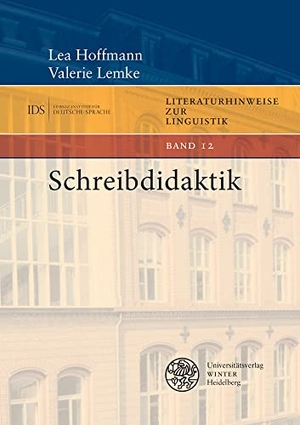 Lemke, Valerie / Lea Hoffmann. Schreibdidaktik. Universitätsverlag Winter, 2022.