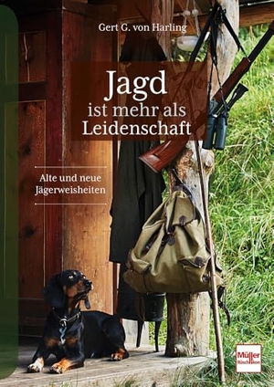 Harling, Gert G. von. Jagd ist mehr als Leidenschaft - Alte und neue Jägerweisheiten. Müller Rüschlikon, 2026.