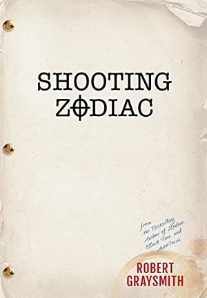 Graysmith, Robert. Shooting Zodiac. Monkey's Paw Publishing, Inc., 2021.