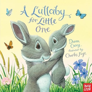 Casey, Dawn. A Lullaby for Little One. Candlewick Press (MA), 2017.