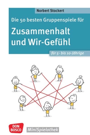 Stockert, Norbert. Die 50 besten Gruppenspiele für Zusammenhalt und Wir-Gefühl für 5- bis 10-Jährige - Die Gemeinschaft stärken und soziale Kompetenzen fördern. Einfache Gruppenspiele für die Grundschule. Don Bosco Medien GmbH, 2026.