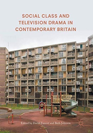 Johnson, Beth / David Forrest (Hrsg.). Social Class and Television Drama in Contemporary Britain. Palgrave Macmillan UK, 2017.