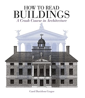 Davidson Cragoe, Carol. How to Read Buildings - A Crash Course in Architecture. Bloomsbury Publishing PLC, 2018.