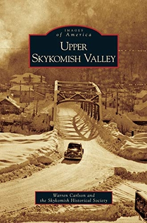 Carlson, Warren / Skykomish Historical Society. Upper Skykomish Valley. Arcadia Publishing Library Editions, 2009.