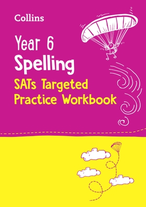 Collins. Collins Ks2 Sats Practice -- Year 6 Spelling Sats Targeted Practice Workbook - For the 2024 Tests. HarperCollins UK, 2024.