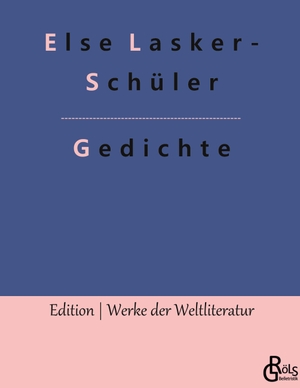 Lasker-Schüler, Else. Gedichte. Gröls Verlag, 2022.