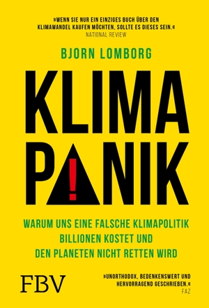 Lomborg, Bjorn. Falscher Klima-Alarm - Wie uns die Panik vor dem Klimawandel Billionen kostet und den Planeten nicht retten wird. Finanzbuch Verlag, 2022.