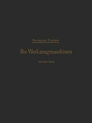 Fischer, Hermann. Die Werkzeugmaschinen - Zweiter Band Die Holzbearbeitungs-Maschinen. Springer Berlin Heidelberg, 1901.