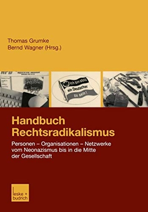 Wagner, Bernd / Thomas Grumke (Hrsg.). Handbuch Rechtsradikalismus - Personen ¿ Organisationen ¿ Netzwerke vom Neonazismus bis in die Mitte der Gesellschaft. VS Verlag für Sozialwissenschaften, 2003.