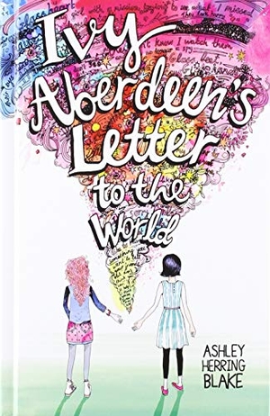 Blake, Ashley Herring. Ivy Aberdeen's Letter to the World. Gale, a Cengage Company, 2020.