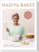 Nadiya Bakes: Over 100 Must-Try Recipes for Breads, Cakes, Biscuits, Pies, and More: A Baking Book