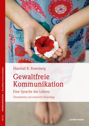 Rosenberg, Marshall B.. Gewaltfreie Kommunikation - Eine Sprache des Lebens. Junfermann Verlag, 2016.