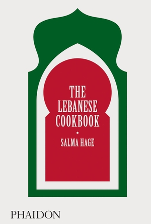 Hage, Salma. The Lebanese Cookbook. Phaidon Press, 2019.